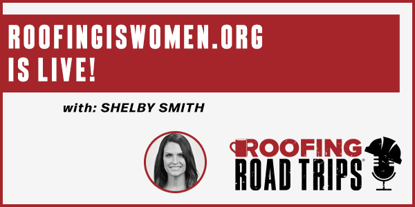 RoofingisWomen.org is Live! - PODCAST TRANSCRIPT