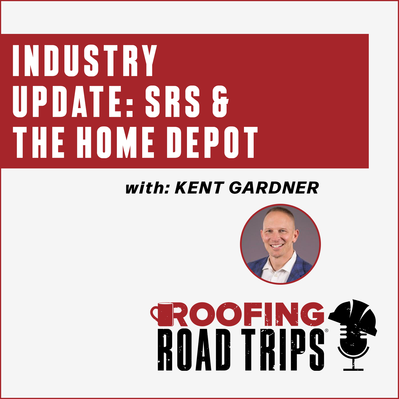 Kent Gardner - Industry Update: SRS & The Home Depot