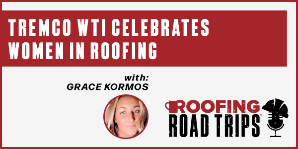 Tremco WTI Celebrates Women in Roofing - PODCAST TRANSCRIPT