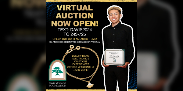 Virtual silent auction now open, text "DAVIS2024" to 243-725 for an auction link!