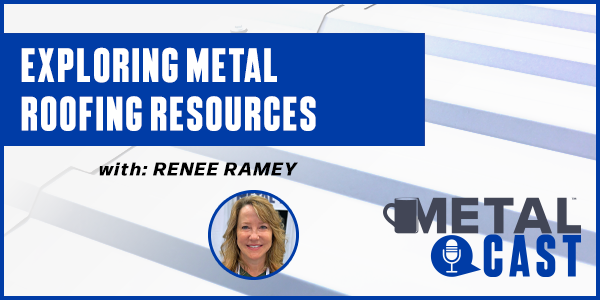 Exploring Metal Roofing Resources - PODCAST TRANSCRIPT