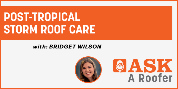 Post-tropical Storm Roof Care - PODCAST TRANSCRIPT